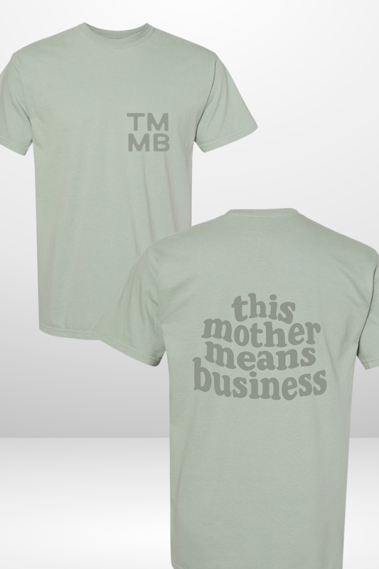 This Mother Means Business -Tee