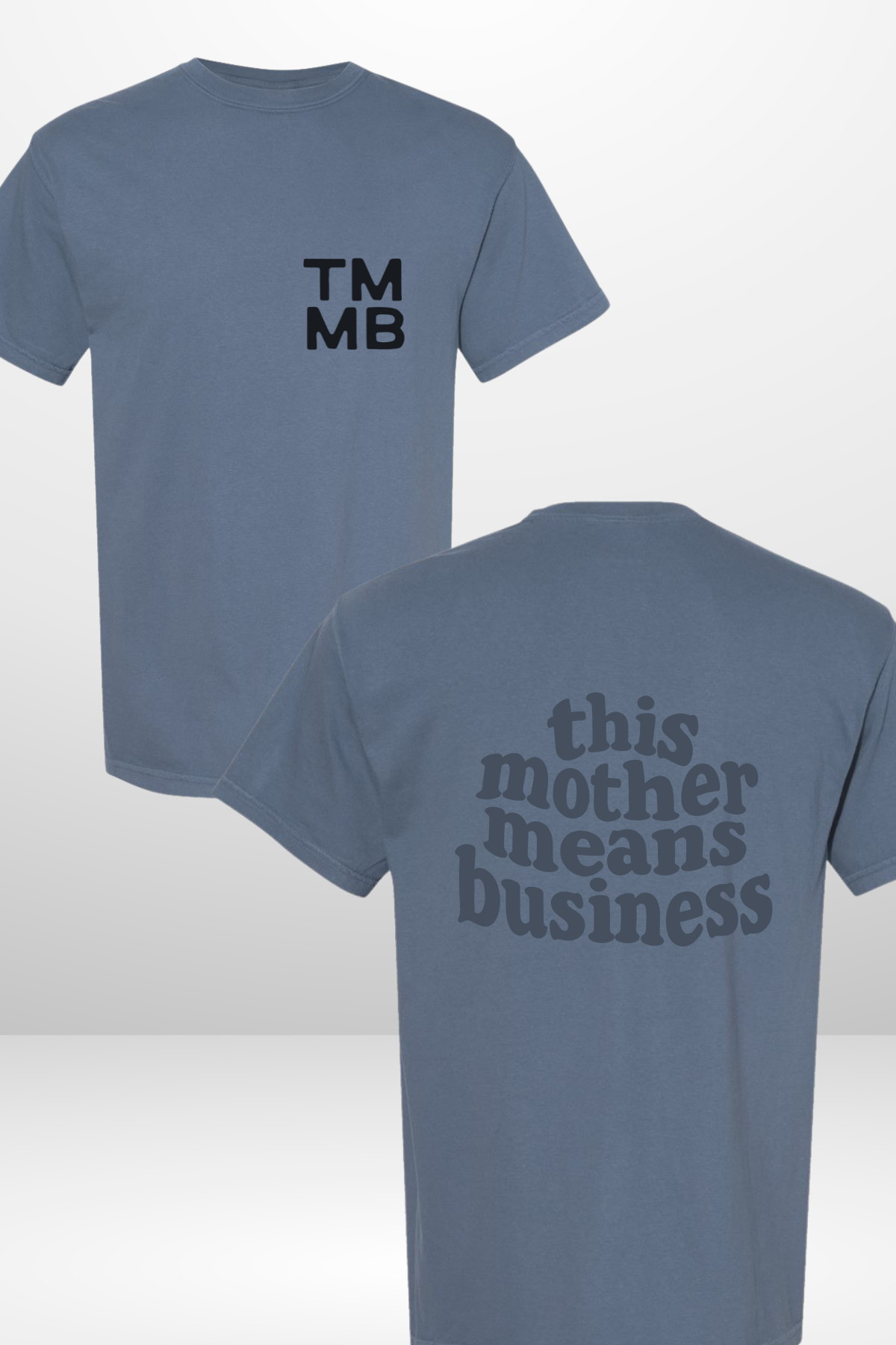 This Mother Means Business -Tee